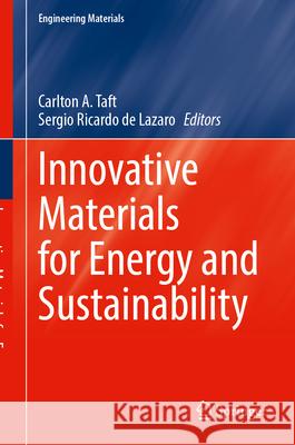 Innovative Materials for Energy and Sustainability Carlton A. Taft Sergio Ricardo de Lazaro 9783032091482 Springer - książka