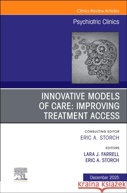 Innovative Models of Care: Improving Treatment Access, An Issue of Psychiatric Clinics of North America  9780443344275 Elsevier - książka