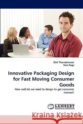 Innovative Packaging Design for Fast Moving Consumer Goods Gísli Thorsteinsson, Dr Tom Page 9783838355474 LAP Lambert Academic Publishing - książka