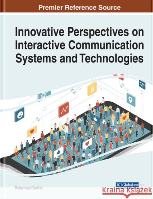 Innovative Perspectives on Interactive Communication Systems and Technologies Muhammad Sarfraz 9781799833550 Information Science Reference - książka