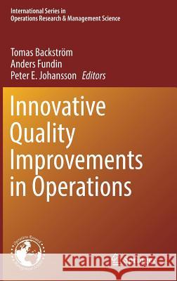 Innovative Quality Improvements in Operations: Introducing Emergent Quality Management Backström, Tomas 9783319559841 Springer - książka