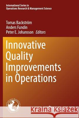 Innovative Quality Improvements in Operations: Introducing Emergent Quality Management Backström, Tomas 9783319857978 Springer - książka