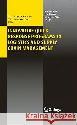 Innovative Quick Response Programs in Logistics and Supply Chain Management T. C. Edwin Cheng Tsan-Ming Choi 9783642043123 Springer - książka