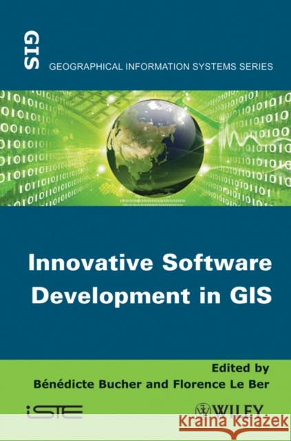Innovative Software Development in GIS Benedicte Bucher 9781848213647  - książka
