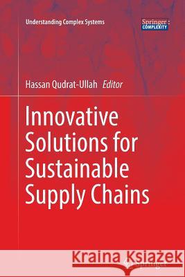 Innovative Solutions for Sustainable Supply Chains Hassan Qudrat-Ullah 9783030068332 Springer - książka