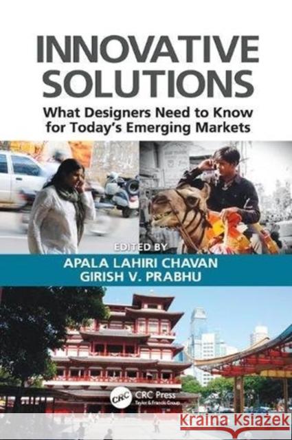 Innovative Solutions: What Designers Need to Know for Today's Emerging Markets Apala Lahiri Chavan, Girish V. Prabhu 9781138111776 Taylor & Francis Ltd - książka