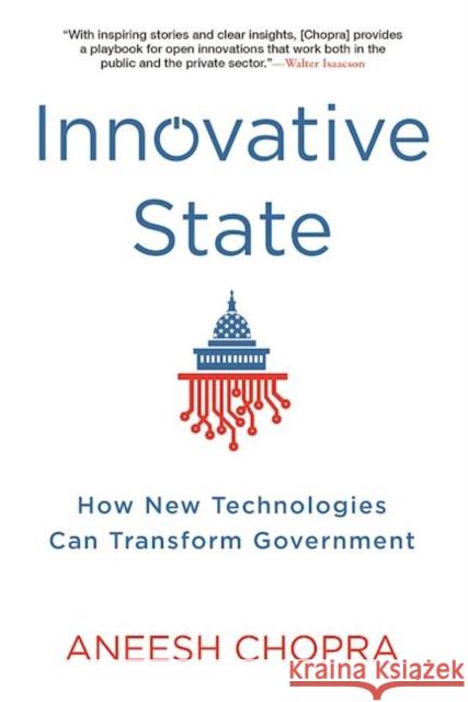 Innovative State: How New Technologies Can Transform Government Aneesh Chopra 9780802121349 Grove Press - książka