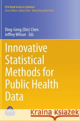 Innovative Statistical Methods for Public Health Data Ding-Geng (Din) Chen Jeffrey Wilson 9783319366418 Springer - książka