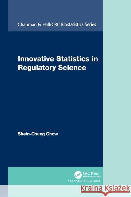 Innovative Statistics in Regulatory Science Shein-Chung Chow 9781032086538 CRC Press - książka