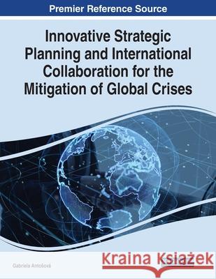 Innovative Strategic Planning and International Collaboration for the Mitigation of Global Crises  9781799883401 IGI Global - książka