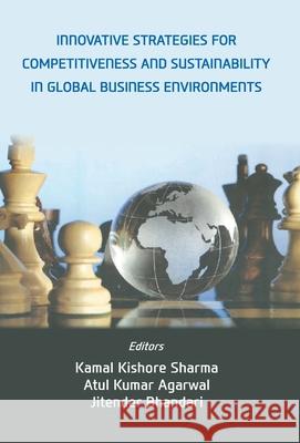 Innovative Strategies For Competitiveness And Sustainability In Global business Enviornments Atul Agarwal Kumar 9789351281481 Gyan Books - książka