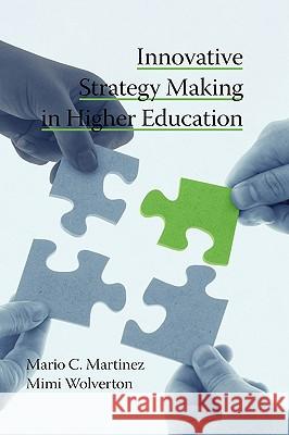 Innovative Strategy Making in Higher Education (Hc) Martinez, Mario 9781607520504 Information Age Publishing - książka