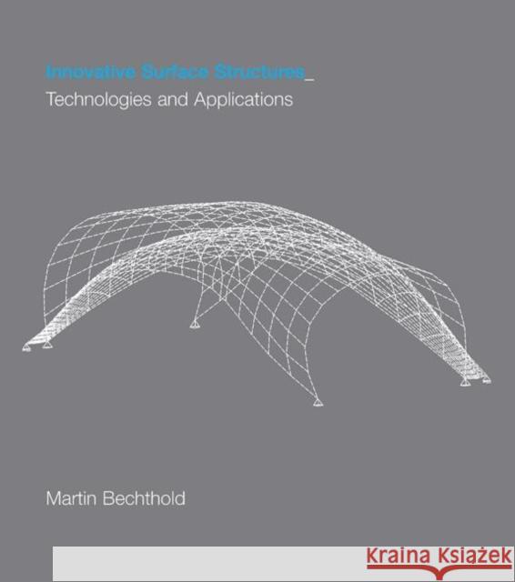 Innovative Surface Structures : Technologies and Applications Bechthold Marti 9780415419666 Taylor & Francis Group - książka