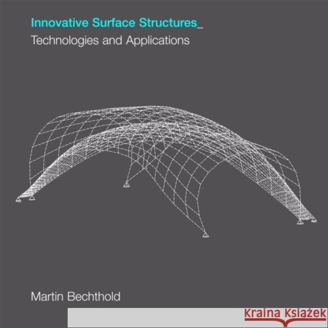 Innovative Surface Structures: Technologies and Applications Bechthold, Martin 9780415419673 Taylor & Francis Group - książka