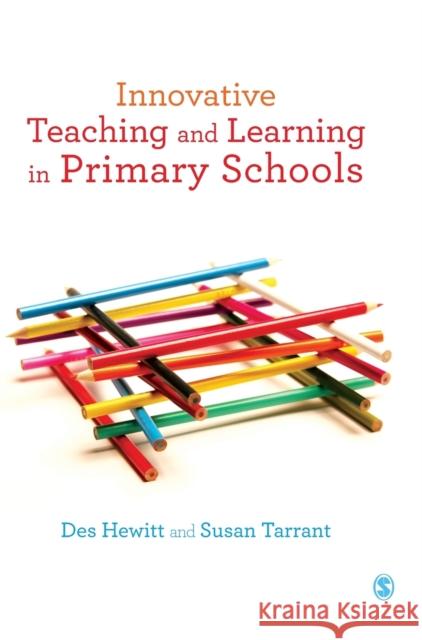 Innovative Teaching and Learning in Primary Schools Des Hewitt Susan Tarrant 9781446266687 Sage Publications Ltd - książka