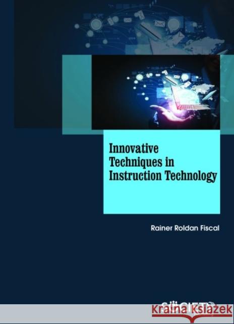 Innovative Techniques in Instruction Technology Rainer Roldan Fiscal   9781773613239 Arcler Education Inc - książka