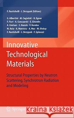 Innovative Technological Materials: Structural Properties by Neutron Scattering, Synchrotron Radiation and Modeling Skrzypek, Jacek J. 9783642120589 Not Avail - książka