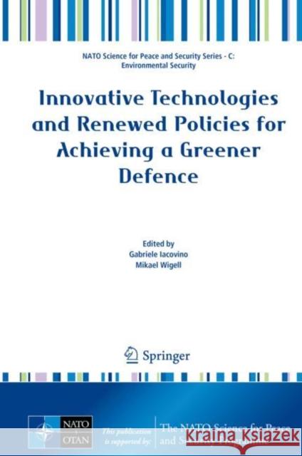 Innovative Technologies and Renewed Policies for Achieving a Greener Defence  9789402421859 Springer Netherlands - książka