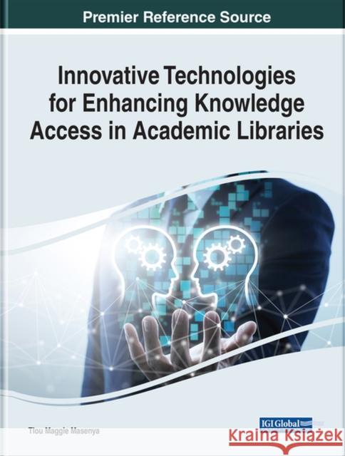 Innovative Technologies for Enhancing Knowledge Access in Academic Libraries  9781668433645 IGI Global - książka