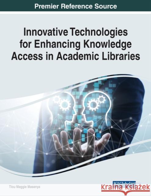 Innovative Technologies for Enhancing Knowledge Access in Academic Libraries  9781668433652 IGI Global - książka