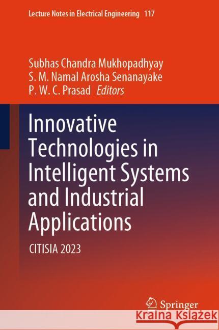 Innovative Technologies in Intelligent Systems and Industrial Applications: Citisia 2023 Subhas Chandra Mukhopadhyay S. M. Namal Arosha Senanayake P. W. Chandana Prasad 9783031717727 Springer - książka