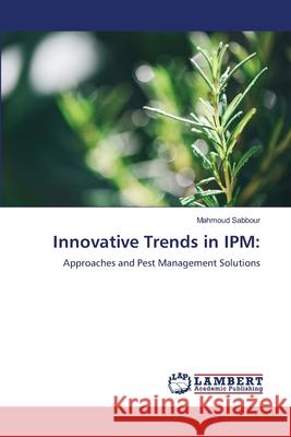 Innovative Trends in IPM: Sabbour, Mahmoud 9786208424213 LAP Lambert Academic Publishing - książka