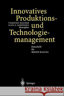 Innovatives Produktions-Und Technologiemanagement: Festschrift Für Bernd Kaluza Blecker, Thorsten 9783642625800 Springer - książka