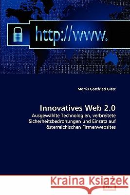 Innovatives Web 2.0 Morris Gottfried Glatz 9783639349436 VDM Verlag - książka