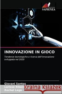 Innovazione in Gioco Giovani Santos, Larissa Ribeiro, Rochel Lago 9786203629637 Edizioni Sapienza - książka