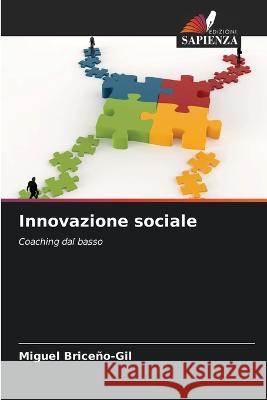 Innovazione sociale Miguel Briceno-Gil   9786206023135 Edizioni Sapienza - książka