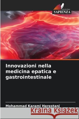 Innovazioni nella medicina epatica e gastrointestinale Karami Herestani, Mohammad 9786209358296 Edizioni Sapienza - książka