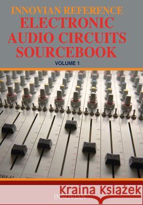 Innovian Reference Electronic Audio Circuits Sourcebook Innovian Company 9781440466878 Createspace - książka