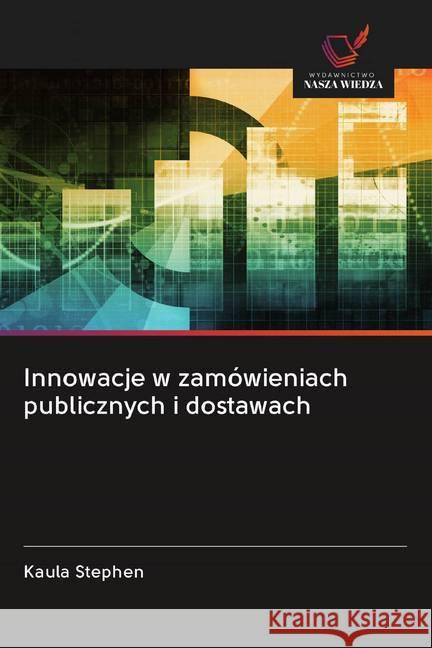 Innowacje w zamówieniach publicznych i dostawach Stephen, Kaula 9786202590167 Wydawnictwo Bezkresy Wiedzy - książka