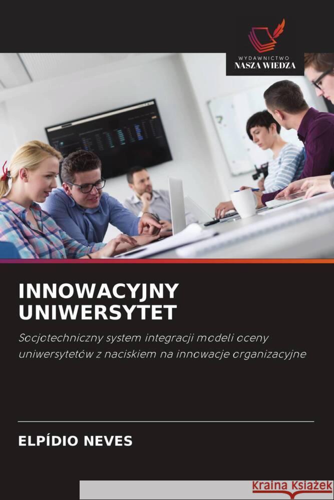 INNOWACYJNY UNIWERSYTET NEVES, ELPÍDIO 9786208303846 Wydawnictwo Nasza Wiedza - książka