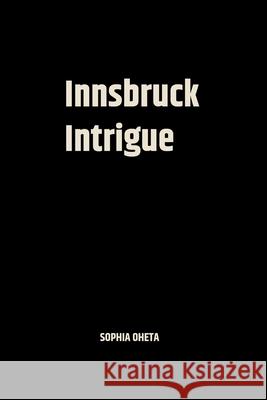 Innsbruck Intrigue Oheta Sophia 9787945025541 OS Pub - książka