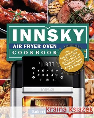 Innsky Air Fryer Oven Cookbook Robert Montana   9781801246682 Robert Montana - książka