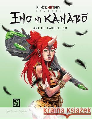 Ino Ni Kanabo: Art of Kakure Ino Yakusan Kairu 9780692794302 Black Artery Studios - książka