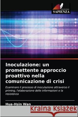 Inoculazione: un promettente approccio proattivo nella comunicazione di crisi Hua-Hsin Wan 9786203240313 Edizioni Sapienza - książka