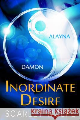 Inordinate Desire: Novel Addition to the One Urge, One Plea, Keep Me Trilogy Scarlet Wolfe 9781500875329 Createspace Independent Publishing Platform - książka