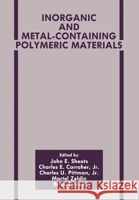 Inorganic and Metal-Containing Polymeric Materials Charles E B. Currell C. U. Pittman Jr. 9781461279198 Springer - książka