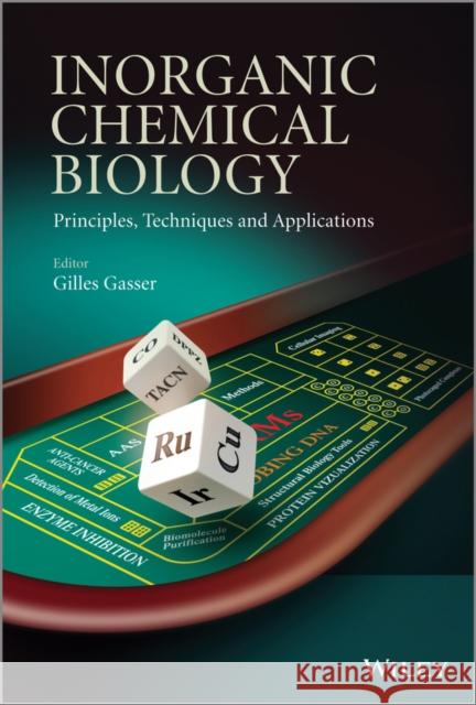 Inorganic Chemical Biology: Principles, Techniques and Applications Gasser, Gilles 9781118510025 John Wiley & Sons - książka