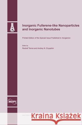 Inorganic Fullerene-like Nanoparticles and Inorganic Nanotubes Tenne, Reshef 9783038421504 Mdpi AG - książka