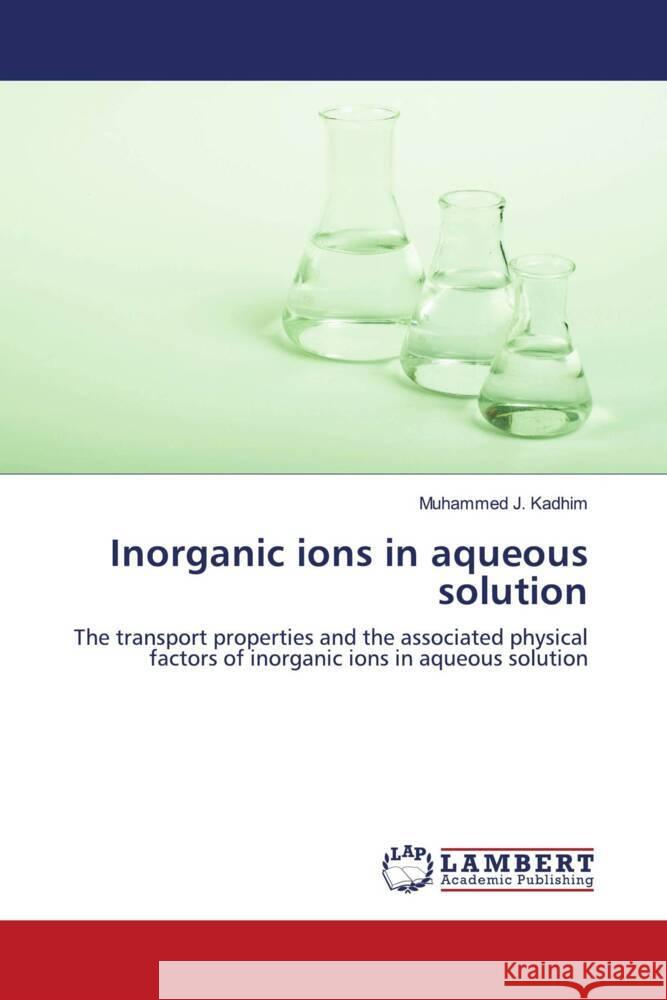 Inorganic ions in aqueous solution Kadhim, Muhammed J. 9786203855609 LAP Lambert Academic Publishing - książka