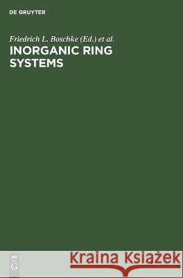Inorganic Ring Systems No Contributor   9783112620878 de Gruyter - książka