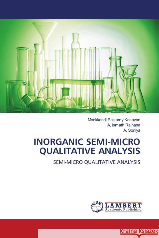 Inorganic Semi-Micro Qualitative Analysis Mookkandi Palsamy Kesavan A. Ismat A. Soniya 9786208428921 LAP Lambert Academic Publishing - książka