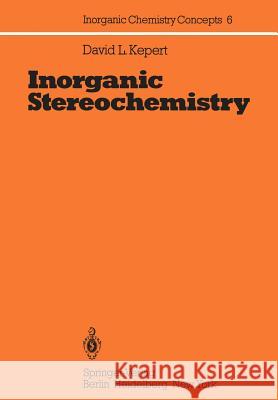 Inorganic Stereochemistry D. L. Kepert 9783642680489 Springer - książka
