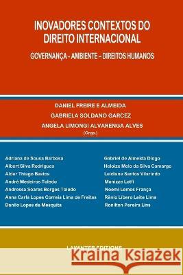 Inovadores Contextos Do Direito Internacional. Governança - Ambiente - Direitos Humanos Garcez, Gabriela Soldano 9783039270217 Lawinter Editions - książka