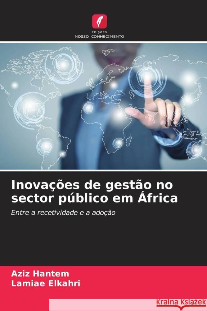 Inovações de gestão no sector público em África Hantem, Aziz, Elkahri, Lamiae 9786206380160 Edições Nosso Conhecimento - książka