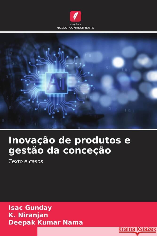 Inova??o de produtos e gest?o da conce??o Isac Gunday K. Niranjan Deepak Kumar Nama 9786208153045 Edicoes Nosso Conhecimento - książka