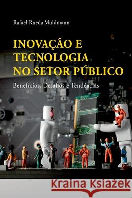 Inova??o E Tecnologia No Setor P?blico Rafael Rued 9786501188379 Clube de Autores - książka